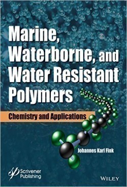 Marine, Waterborne and Water-Resistant Polymers : Chemistry and Applications