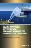 Health, Safety and Environmental Management in Offshore and Petroleum Engineering