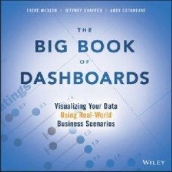 The Big Book of Dashboards Visualizing Your Data Using Real-World Business Scenarios