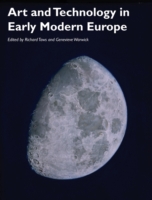 Art and Technology in Early Modern Europe