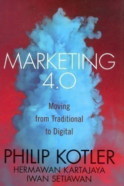 Marketing 4.0 : Moving from Traditional to Digital