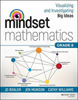 Mindset Mathematics: Visualizing and Investigating Big Ideas, Grade 8