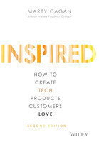Inspired : How to Create Tech Products Customers Love