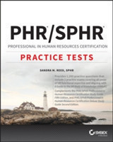 PHR and SPHR Professional in Human Resources Certification Complete Practice Tests - 2018 Exams