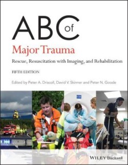 ABC of Major Trauma - Rescue, Resuscitation with Imaging, and Rehabilitation, 5th Edition