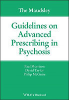 Maudsley Guidelines on Advanced Prescribing in Psychosis