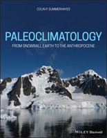 Paleoclimatology - From Snowball Earth to the Anthropocene