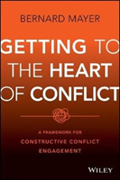 Getting to the Heart of Conflict:  A Framework for  Constructive Conflict Engagement