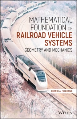 Mathematical Foundation of Railroad Vehicle Systems - Geometry and Mechanics