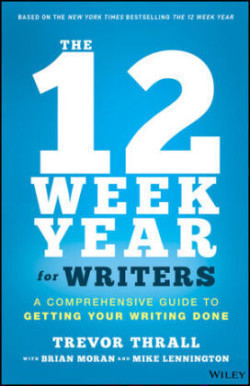 The 12 Week Year for Writers