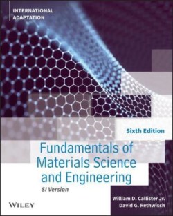 Fundamentals of Materials Science and Engineering:  An Integrated Approach, 6th Edition, Internation