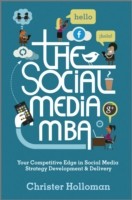 The Social Media MBA Your Competitive Edge in Social Media Strategy Development and Delivery