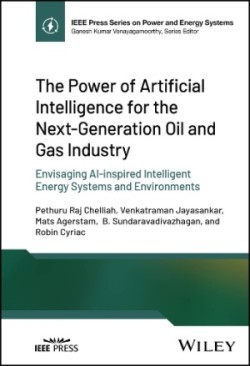 Power of Artificial Intelligence for the Next-Generation Oil and Gas Industry