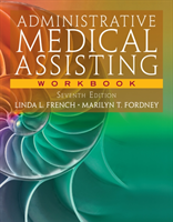 Workbook for French/Fordney's Administrative Medical Assisting, 7th