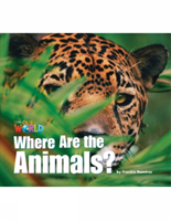 Our World Readers: Where Are the Animals? American English