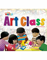 Our World Readers: Art Class American English