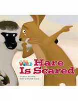 Our World Readers: Hare Is Scared American English