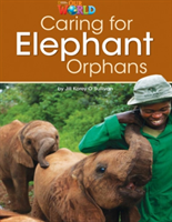 Our World Readers: Caring for Elephant Orphans American English