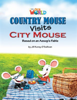 Our World Readers: Country Mouse Visits City Mouse American English