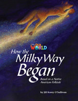 Our World Readers: How the Milky Way Began American English