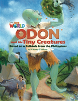 Our World Readers: Odon and the Tiny Creatures American English