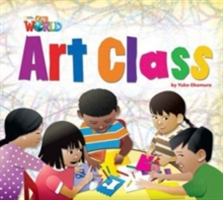 Our World Readers: Art Class Big Book