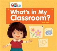 Our World Readers: What's in My Classroom? Big Book