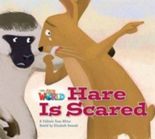 Our World Readers: Hare Is Scared Big Book