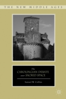 Carolingian Debate over Sacred Space