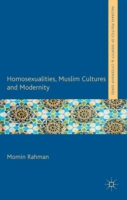 Homosexualities, Muslim Cultures and Modernity