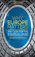 Why Europe Matters : The Case for the European Union