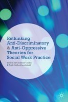 Rethinking Anti-Discriminatory and Anti-Oppressive Theories for Social Work Practice