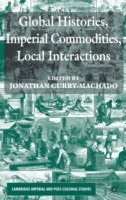 Global Histories, Imperial Commodities, Local Interactions