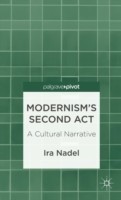 Modernism’s Second Act: A Cultural Narrative