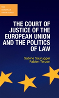 Court of Justice of the European Union and the Politics of Law