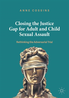 Closing the Justice Gap for Adult and Child Sexual Assault