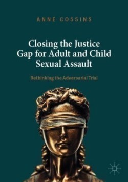 Closing the Justice Gap for Adult and Child Sexual Assault