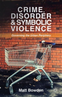 Crime, Disorder and Symbolic Violence