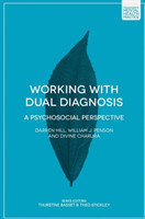 Working with Dual Diagnosis : A Psychosocial Perspective