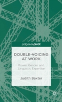 Double-voicing at Work Power, Gender and Linguistic Expertise