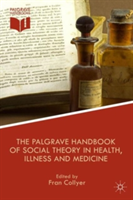 Palgrave Handbook of Social Theory in Health, Illness and Medicine