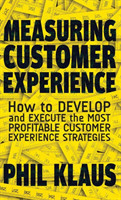 Measuring Customer Experience How to Develop and Execute the Most Profitable Customer Experience Str