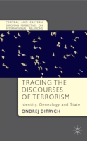 Tracing the Discourses of Terrorism Identity, Genealogy and State