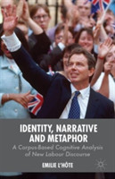 Identity, Narrative and Metaphor A Corpus-Based Cognitive Analysis of New Labour Discourse