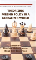 Theorizing Foreign Policy in a Globalized World