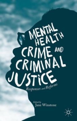 Mental Health, Crime and Criminal Justice