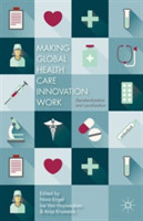 Making Global Health Care Innovation Work