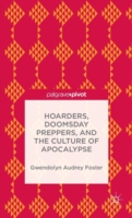 Hoarders, Doomsday Preppers, and the Culture of Apocalypse