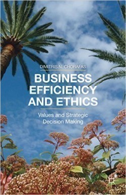 Business Efficiency and Ethics : Values and Strategic Decision-Making
