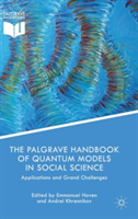 The Palgrave Handbook of Quantum Models in Social Science Applications and Grand Challenges